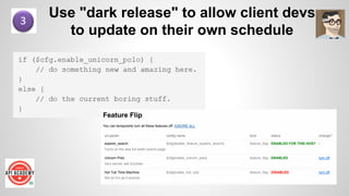 Use "dark release" to allow client devs
to update on their own schedule
