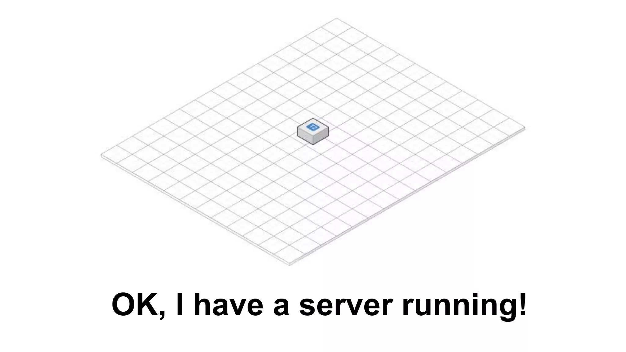 OK, I have a server running!
 