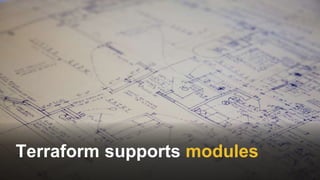 module "service_foo" {
source = "/modules/microservice"
image_id = "ami-123asd1"
num_instances = 3
}
Now you can use the m...