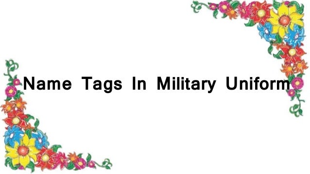 Name tags in military uniform