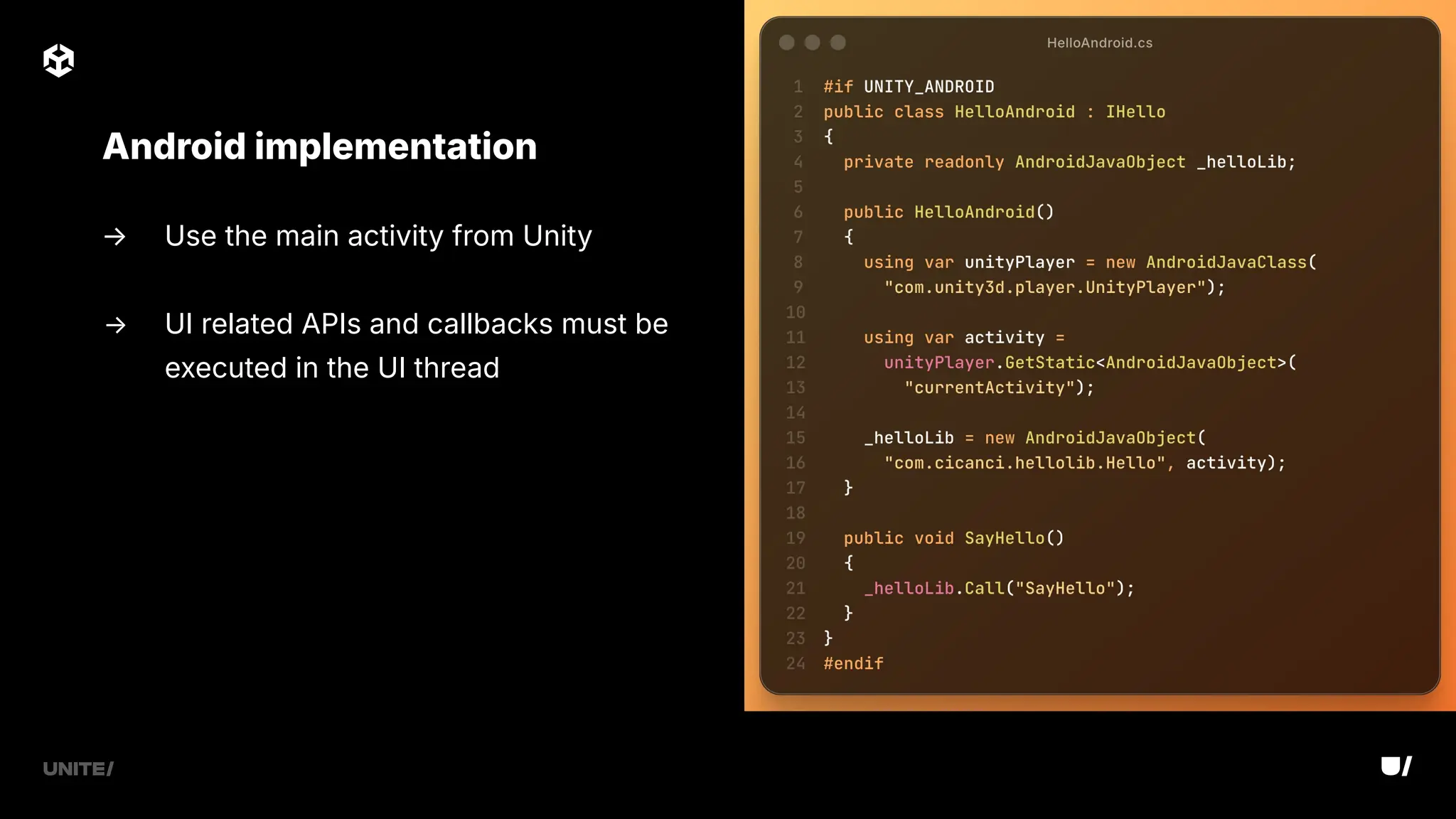 → Use the main activity from Unity
→ UI related APIs and callbacks must be
executed in the UI thread
Android implementation
 