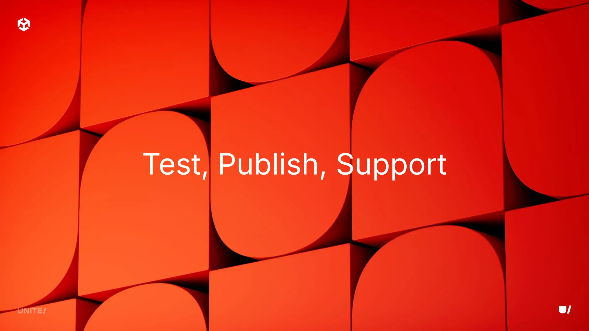 Test, Publish, Support
 
