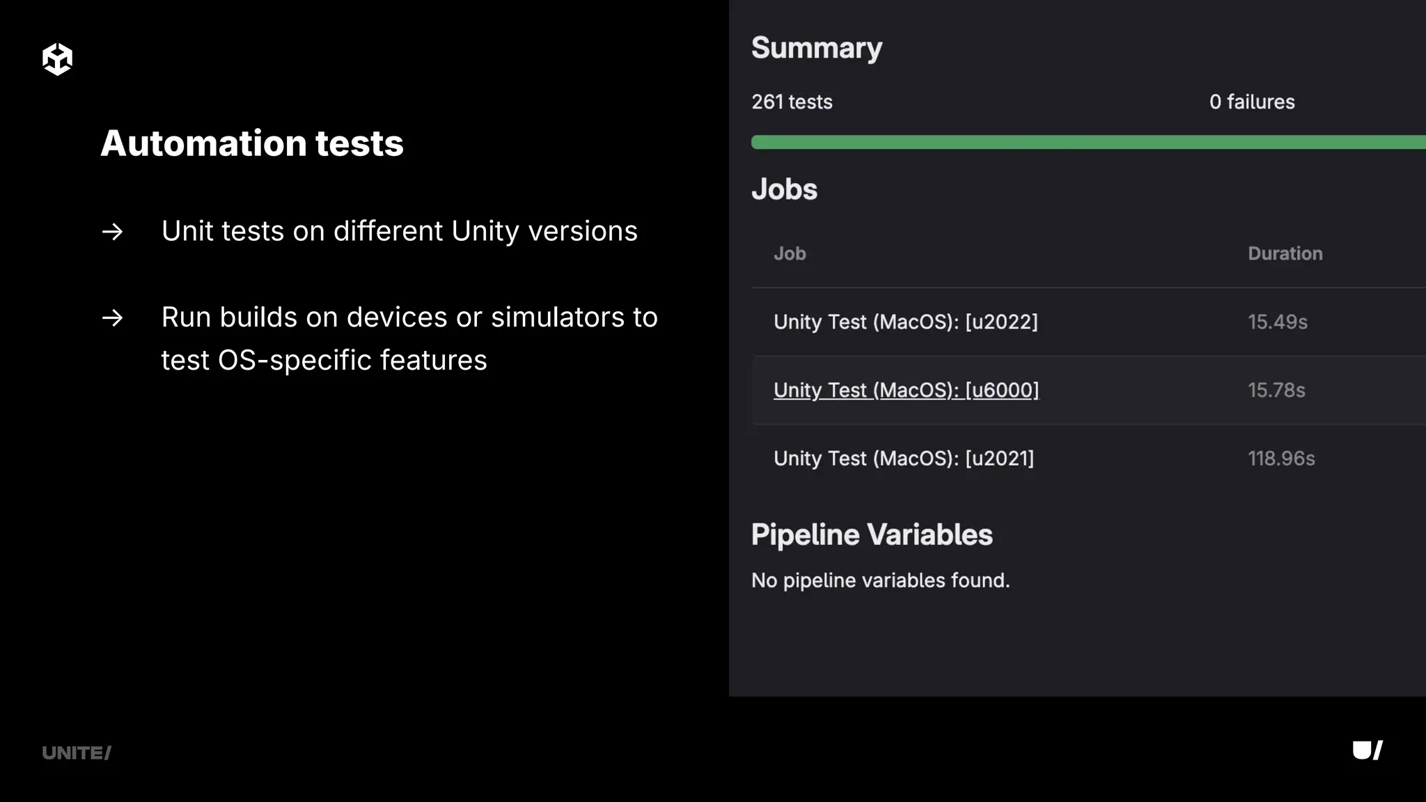 → Unit tests on different Unity versions
→ Run builds on devices or simulators to
test OS-specific features
Automation tests
 