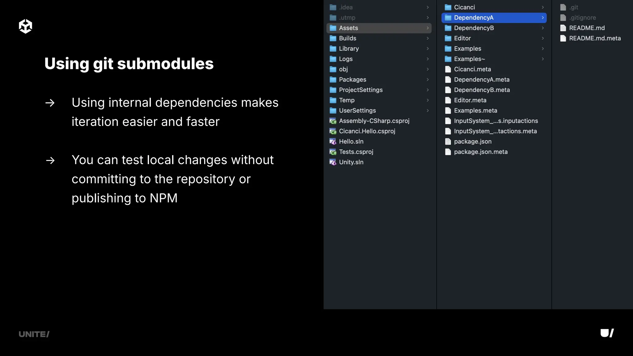 → Using internal dependencies makes
iteration easier and faster
→ You can test local changes without
committing to the repository or
publishing to NPM
Using git submodules
 