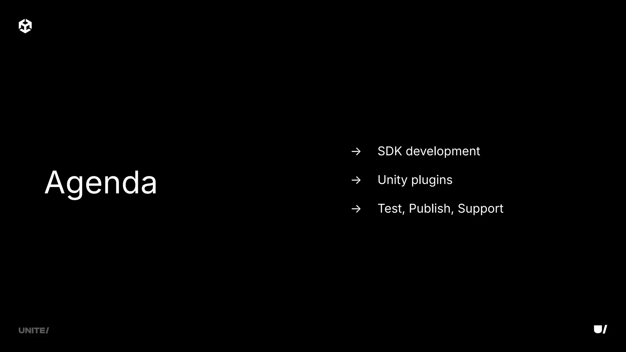→ SDK development
→ Unity plugins
→ Test, Publish, Support
Agenda
 