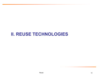 12
II. REUSE TECHNOLOGIES
Reuse
 