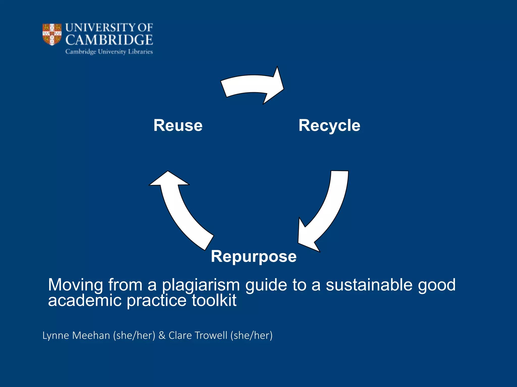 Reuse, Recycle, Repurpose: Moving from a plagiarism guide to a ...