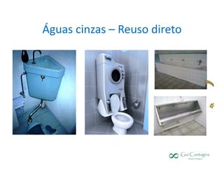 Águas cinzas – Reuso direto
 