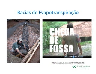 Bacias de Evapotranspiração
 