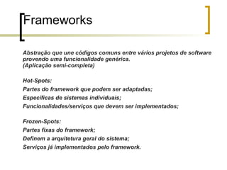 Benefícios (Objetivos)‏ Redução no tempo de entrega:  se o esforço no desenvolvimento diminui, consequentemente o tempo de entrega também diminui. 