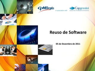 Reuso de Software

  05 de Dezembro de 2011
 