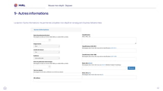 42
Réussirmon dépôt : Déposer
9- Autres informations
La section ‘Autre informations’ me permet de compléter mon dépôt en renseignant d’autres métadonnées.
 