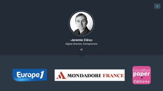 3
-Jeremie Clévy-
Digital  director,  Entrepreneur
 