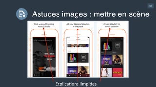 50
Astuces images : mettre en scène
Fonds  outdoor  
=  message  
markeGng  fort  
sur  l’univers  de  
l’app
 