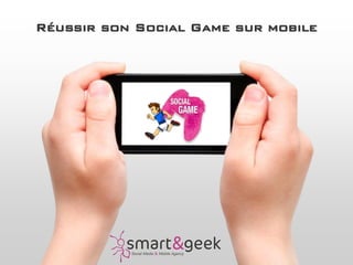 Réussir son Social Game sur mobile
 