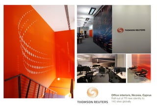 Office interiors, Nicosia, Cyprus
Roll-out of TR new identity to
140 sites globally
 