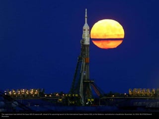 The supermoon rises behind the Soyuz MS-03 spacecraft, ahead of its upcoming launch to the International Space Station (ISS), at the Baikonur cosmodrome in Kazakhstan November 14, 2016. REUTERS/Shamil
Zhumatov
 