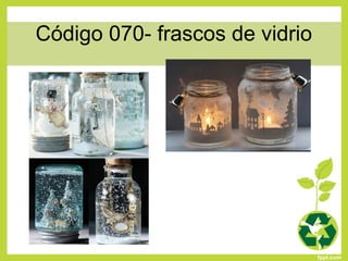 Código 070- frascos de vidrio
 