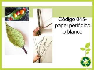 Código 045-
papel periódico
o blanco
 