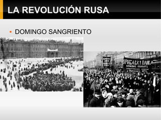 LA REVOLUCIÓN RUSA
 DOMINGO SANGRIENTO
 