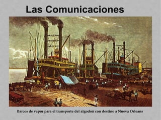 Barcos de vapor para el transporte del algodón con destino a Nueva Orleans
 
