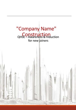 "Company Name"
ConstructionQHSE – Awareness & Induction
for new joiners
 