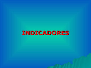 INDICADORES 