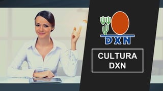 CULTURA
DXN
 