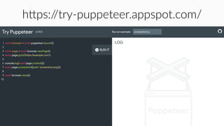 h?ps://try-puppeteer.appspot.com/
 