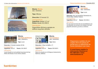 Si desea más información llámenos al 901 888 050                                                             Revista Inmobiliaria Levante. Diciembre 2012


                                                                                                                                Murcia.
                                                                                                                                San Javier.
                                                   Murcia. Murcia.                                                              (Ref.: 094/0032).
                                                   (Ref.: 094/0032).
                                                                                                                                Tipo: Local.
                                                   Tipo: Oficina
                                                                                                       Dirección: Urb. Las Gondolas Veneziola s/n,
                                                                                                       Planta Baja, Edificio Tiziano.
                                                   Dirección: Cl Central 13.
                                                                                                       Características.
                                                   Características.                                    Superficie: 222 m2 	   Precio: 195.000 €
                                                   Superficie: desde 117 m2                            Descripción.
                                                   Precio: desde 215.000 €                             Es una sala de venta de una inmobiliaria con
                                                   Descripción.                                        un almacén con acceso a un sótano con otro
                                                                                                       pequeño almacén y acceso a cocheras.
                                                   Disponibles oficinas y garajes en
                                                   edificio muy bien ubicado.




                          Murcia.                                                 Murcia.
                          San Pedro del Pinatar.                                  Torre Pacheco.
                          (Ref.: 094/0451).                                       (Ref.: 094/0036).
                                                                                                             Disponemos también de una
                          Tipo: Local.                                            Tipo: Nave.
                                                                                                             amplia oferta de plazas de
                                                                                                             garaje para su adquisición de
Dirección: Cl Emilio Castelar 59 3A.                    Dirección: Cl Mar de Baffin, 17.
                                                                                                             forma individual o por lotes.
Características.                                        Características.
Superficie: 332 m2 	    Precio: 192.000 €               Superficie: 503 m2 	    Precio: 200.000 €
                                                                                                             Si usted desea ampliar la
Descripción.                                            Descripción.
                                                                                                             información llámenos al
Local situado en la localidad murciana de San           Nave en situada en el Polígono Industrial de
                                                                                                             901 888 050 o visite
Pedro de Pinatar. En el centro urbano.                  Balsicas, diáfana.
                                                                                                             www.bankinter.es




                                                                               Volver al índice
                                                                                                                                                      33
 
