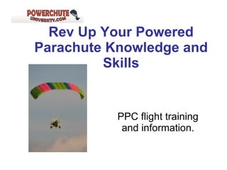 Rev Up Your Powered Parachute Knowledge and Skills PPC flight training and information. Powered Parachute Sport Pilot Sport Pilot Groundschool Powered Parachute Groundschool Part 103 training Ultralight Ultralight training Powered Parachute Training PPC Information PPC training Powered Parachute Information 