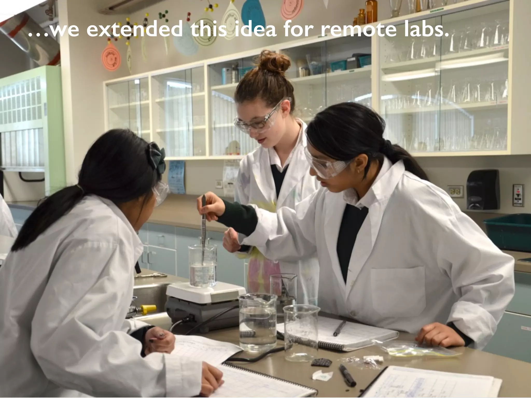 …we extended this idea for remote labs.
 