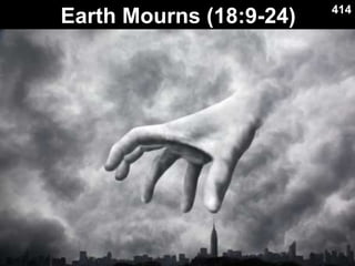 Earth Mourns (18:9-24)
Used with permission
414
 