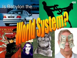 Is Babylon the…
400
 