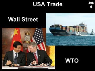 USA Trade
Used with permission
408
d
Wall Street
WTO
 