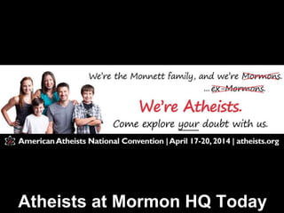 Atheists at Mormon HQ Today
 