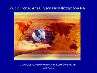 Studio Consulenza Internazionalizzazione PMI CONSULENZA-MARKETING-SVILUPPO VENDITE 