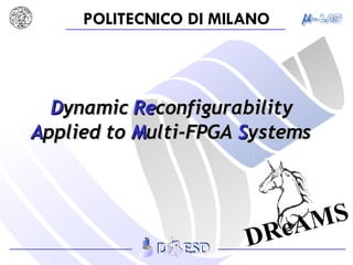 D ynamic  Re configurability  A pplied   to  M ulti-FPGA  S ystems 