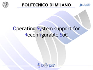O perating  Sy stem support for  R econf i gurable  S oC 