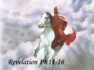 Revelation 19:11-16
 