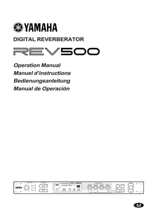 DIGITAL REVERBERATOR



Operation Manual
Manuel d’instructions
Bedienungsanleitung
Manual de Operación




                        M
 