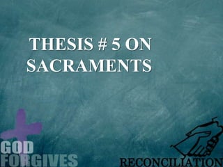 THESIS # 5 ON
SACRAMENTS

 