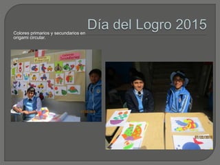 Colores primarios y secundarios en
origami circular.
 