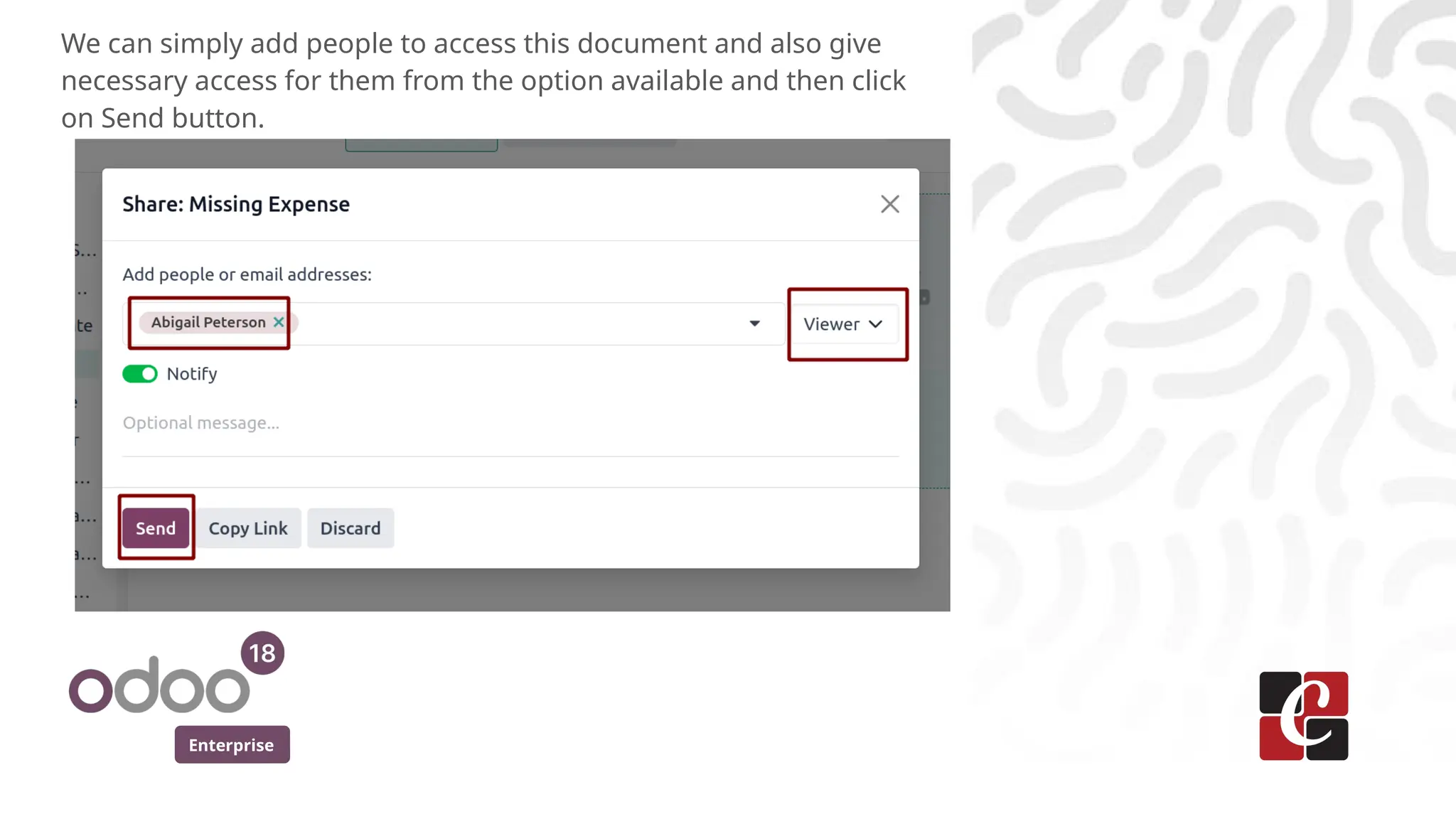 Enterprise
We can simply add people to access this document and also give
necessary access for them from the option available and then click
on Send button.
 