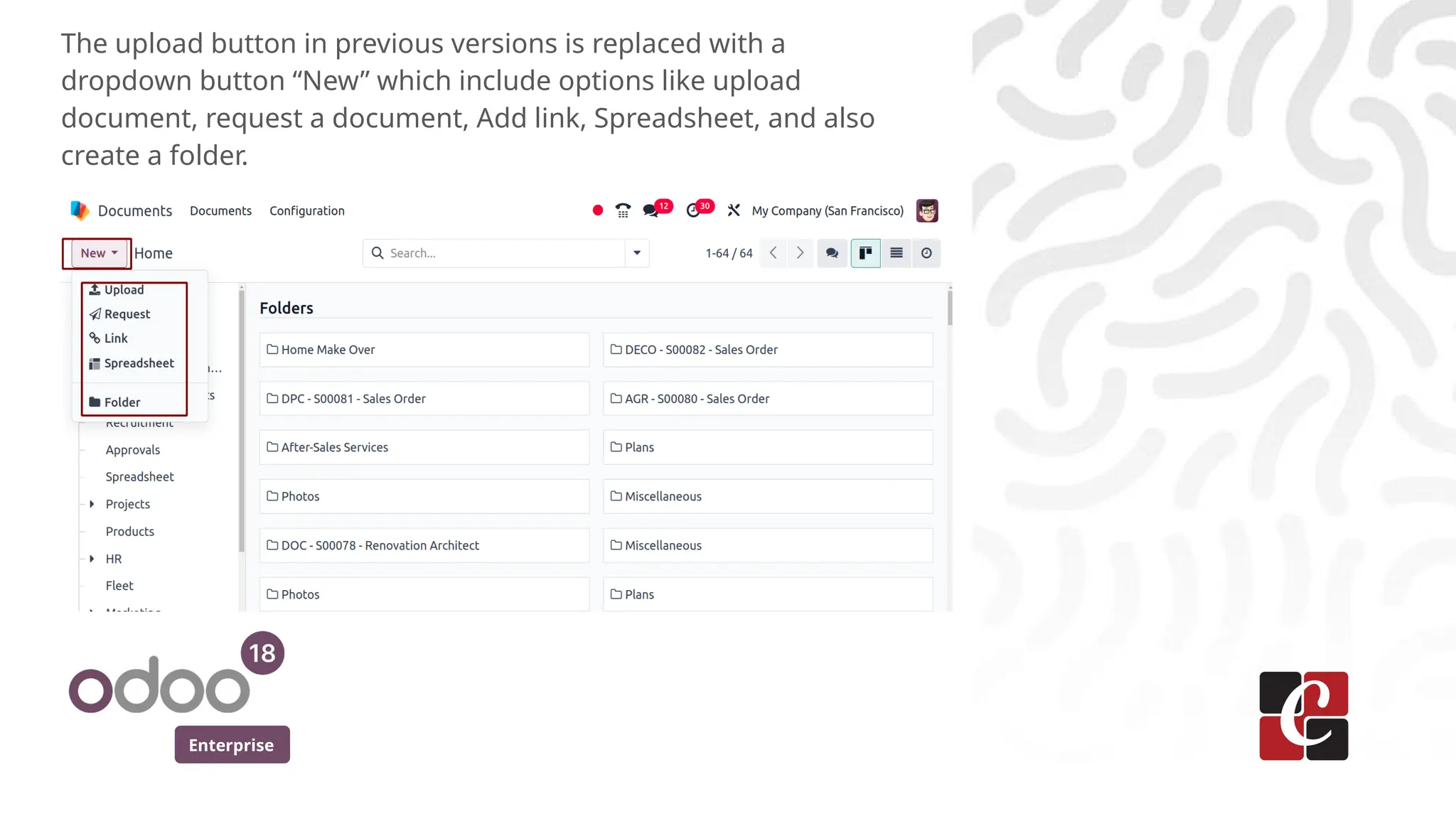 Enterprise
The upload button in previous versions is replaced with a
dropdown button “New” which include options like upload
document, request a document, Add link, Spreadsheet, and also
create a folder.
 