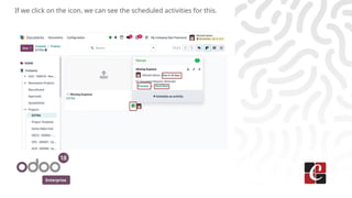 Enterprise
If we click on the icon, we can see the scheduled activities for this.
 