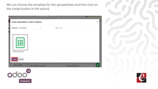 Enterprise
We can choose the template for the spreadsheet and then click on
the create button in the wizard.
 