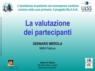 La valutazione dei partecipanti GENNARO MEROLA MMG Padova 