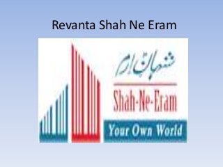 Revanta Shah Ne Eram
 