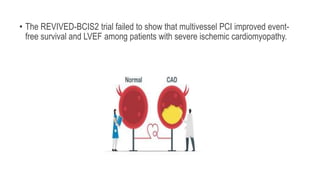 Revascularization for Ischemic Ventricular Dysfunction - REVIVED-BCIS2.pptx